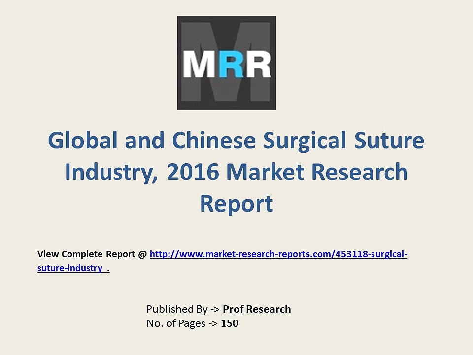 Global and Chinese Surgical Suture Industry, 2016 Market Research Report