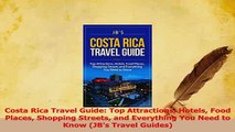 Read  Costa Rica Travel Guide Top Attractions Hotels Food Places Shopping Streets and Ebook Free