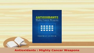 PDF  Antioxidants  Mighty Cancer Weapons Ebook