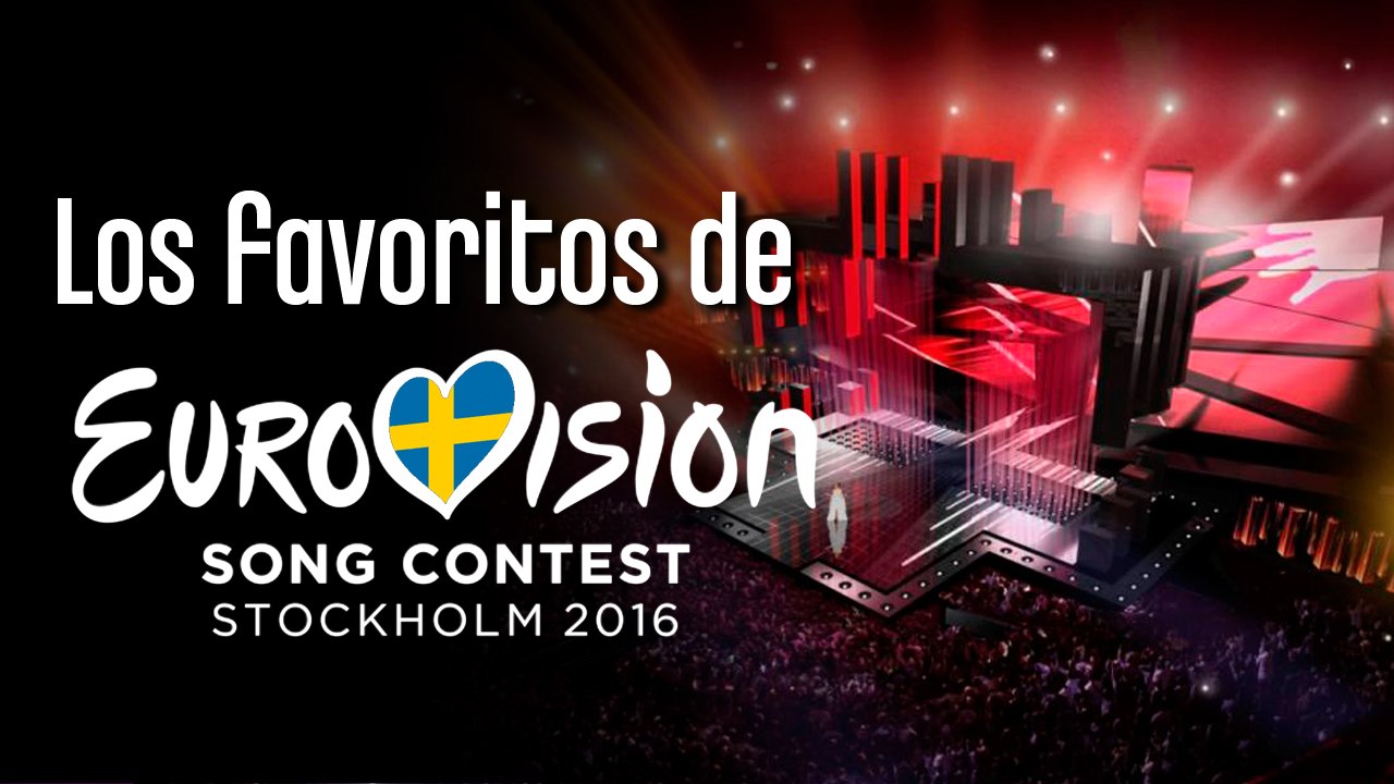 Los favoritos de Eurovisión 2016