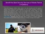 Benefit the Best Security Services of Mobile Patrols in Aylesbury