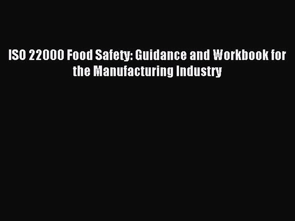 Download ISO 22000 Food Safety: Guidance and Workbook for the Manufacturing Industry Ebook