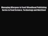 Read Managing Allergens in Food (Woodhead Publishing Series in Food Science Technology and