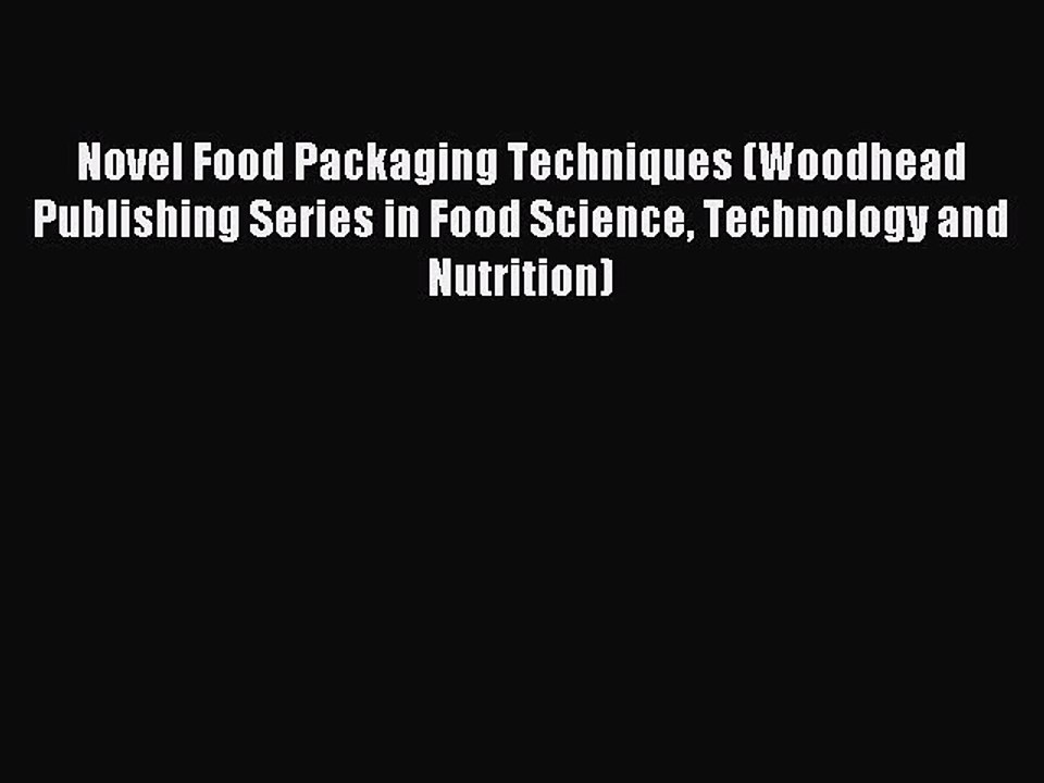 Read Novel Food Packaging Techniques (Woodhead Publishing Series in Food Science Technology
