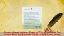 PDF  Cosmic Constitutional Theory Why Americans Are Losing Their Inalienable Right to  Read Online