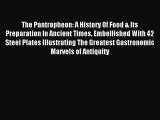Read The Pantropheon: A History Of Food & Its Preparation In Ancient Times. Embellished With