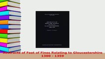 Download  Abstracts of Feet of Fines Relating to Gloucestershire 1300  1359  EBook