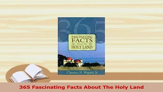 Read  365 Fascinating Facts About The Holy Land Ebook Free