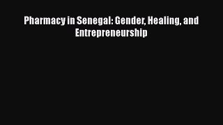 PDF Pharmacy in Senegal: Gender Healing and Entrepreneurship Free Books