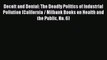 PDF Deceit and Denial: The Deadly Politics of Industrial Pollution (California / Milbank Books