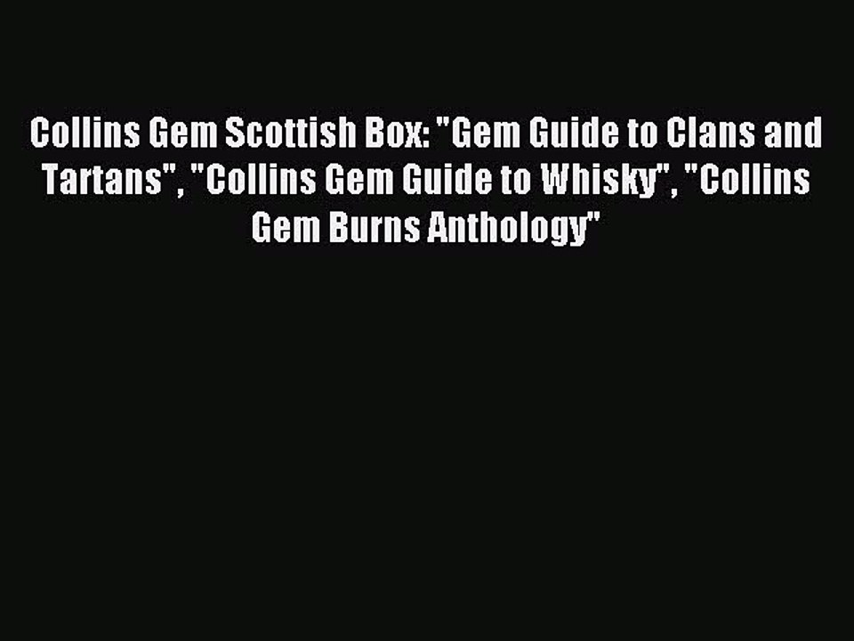 Read Collins Gem Scottish Box: Gem Guide to Clans and Tartans Collins Gem Guide to Whisky Collins