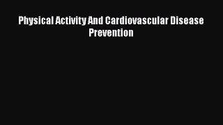 PDF Physical Activity And Cardiovascular Disease Prevention  Read Online