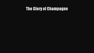 Read The Glory of Champagne Ebook Free