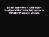 Read Mitchell Beazley Pocket Guide: Michael Broadbend's Wine Tasting: Fully Updated for 2001/2002