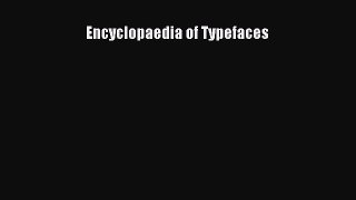 Read Encyclopaedia of Typefaces Ebook Free