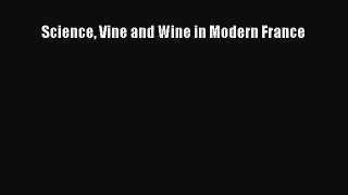 Read Science Vine and Wine in Modern France PDF Online