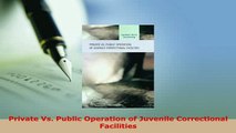 PDF  Private Vs Public Operation of Juvenile Correctional Facilities Free Books