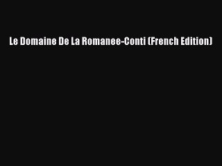 Read Le Domaine De La Romanee-Conti (French Edition) Ebook Free
