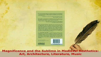 PDF  Magnificence and the Sublime in Medieval Aesthetics Art Architecture Literature Music Download Full Ebook