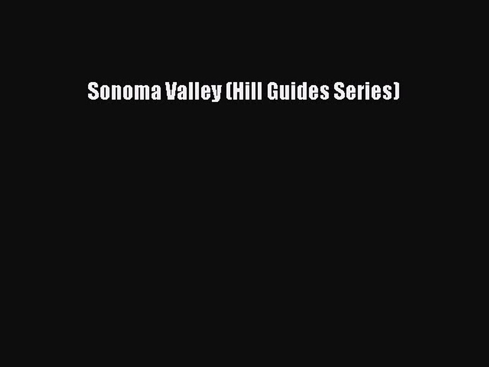 Read Sonoma Valley (Hill Guides Series) Ebook Free