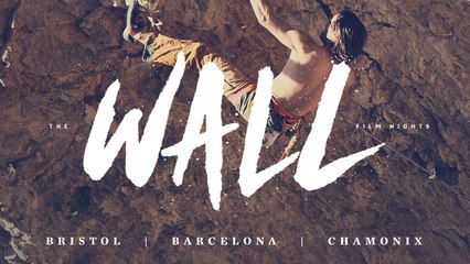 THE WALL Film Nights - Bristol | Barcelona | Chamonix