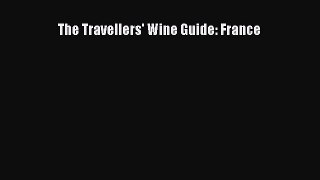 Read The Travellers' Wine Guide: France Ebook Free