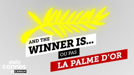 La Palme D'Or  2016 - And The Winner Is (ou pas) - EXCLUSIF DailyCannes by CANAL+