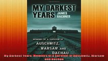 Most popular  My Darkest Years Memoirs of a Survivor of Auschwitz Warsaw and Dachau