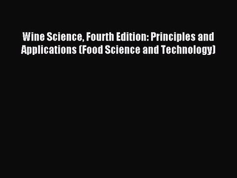Read Wine Science Fourth Edition: Principles and Applications (Food Science and Technology)