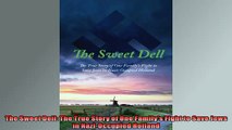 One of the best  The Sweet Dell The True Story of One Familys Fight to Save Jews in NaziOccupied Holland