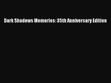 Read Dark Shadows Memories: 35th Anniversary Edition Ebook Free