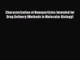 Download Characterization of Nanoparticles Intended for Drug Delivery (Methods in Molecular