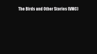 PDF The Birds and Other Stories (VMC)  Read Online