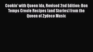 Read Cookin' with Queen Ida Revised 2nd Edition: Bon Temps Creole Recipes (and Stories) from