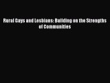 Download Rural Gays and Lesbians: Building on the Strengths of Communities Ebook Free