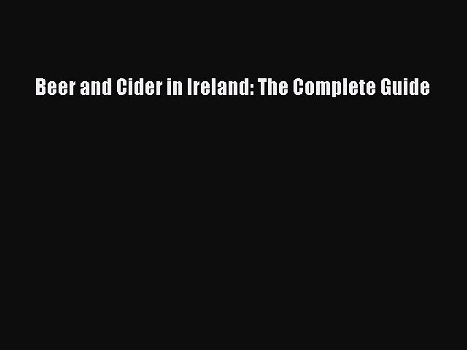 Read Beer and Cider in Ireland: The Complete Guide Ebook Free