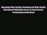 Read Managing Wine Quality: Oenology and Wine Quality (Woodhead Publishing Series in Food Science