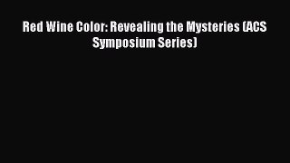 Read Red Wine Color: Revealing the Mysteries (ACS Symposium Series) Ebook Free