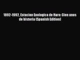 Read 1892-1992 Estacion Enologica de Haro: Cien anos de historia (Spanish Edition) Ebook Free