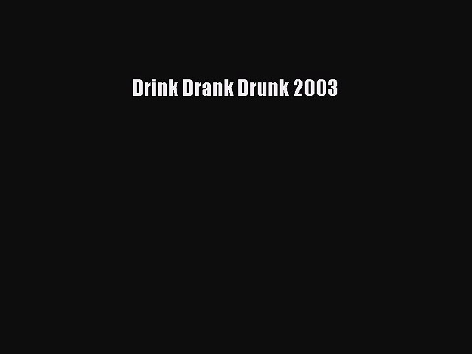 Download Drink Drank Drunk 2003 Ebook Online