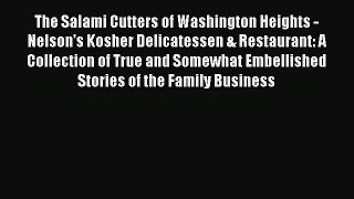 [DONWLOAD] The Salami Cutters of Washington Heights - Nelson's Kosher Delicatessen & Restaurant: