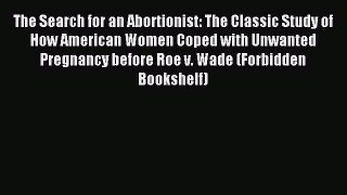 Download The Search for an Abortionist: The Classic Study of How American Women Coped with
