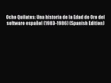 Download Ocho Quilates: Una historia de la Edad de Oro del software español (1983-1986) (Spanish