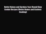 [DONWLOAD] Better Homes and Gardens Year-Round Slow Cooker Recipes (Better Homes and Gardens