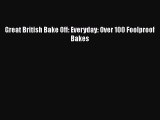 Read Great British Bake Off: Everyday: Over 100 Foolproof Bakes Ebook Free