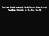 [PDF] The Raw Deal Cookbook: Truly Simple Plant-Based Raw Food Recipes for the Real World