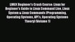Read LINUX Beginner's Crash Course: Linux for Beginner's Guide to Linux Command Line Linux
