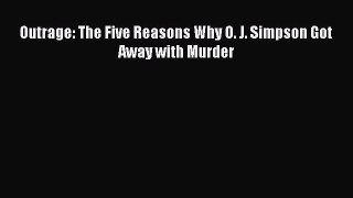 [PDF] Outrage: The Five Reasons Why O. J. Simpson Got Away with Murder  Read Online
