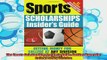 new book  The Sports Scholarships Insiders Guide Getting Money for College at Any Division