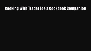 [Download PDF] Cooking With Trader Joe's Cookbook Companion Ebook Free